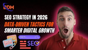 SEO strategy in 2026 – Data-driven digital growth by BDM Solutions